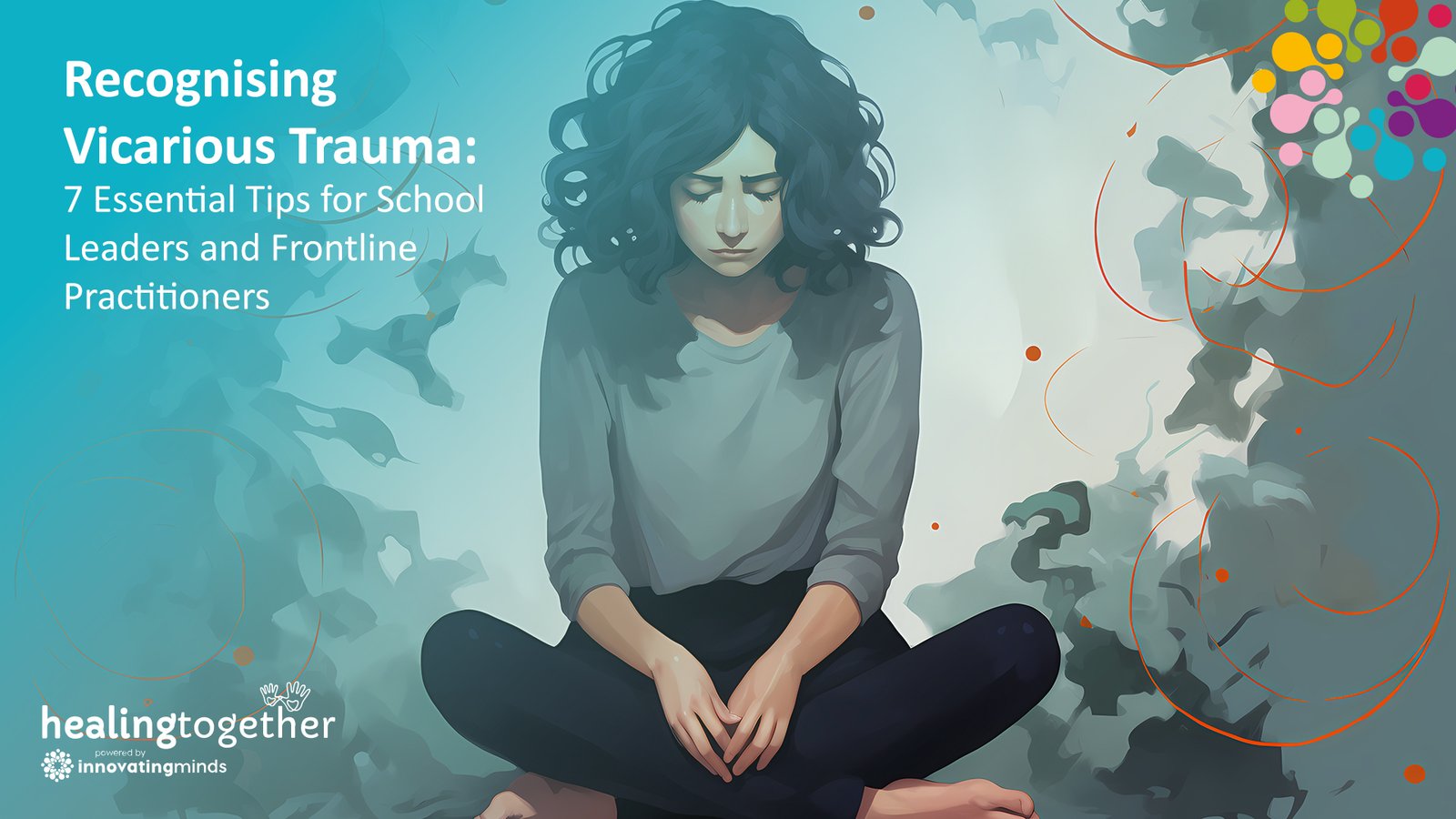 7 Tips to Identify if Your Team is Suffering from Vicarious Trauma